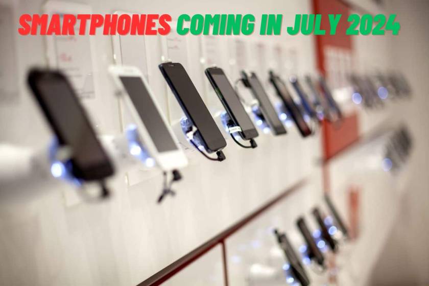 Upcoming Smartphones in July 2024